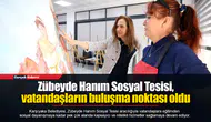 Zübeyde Hanım Sosyal Tesisi, vatandaşların buluşma noktası oldu
