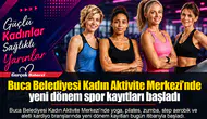 Buca Belediyesi Kadın Aktivite Merkezi’nde yeni dönem spor kayıtları başladı