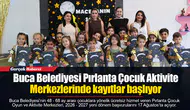 Buca Belediyesi Pırlanta Çocuk Aktivite Merkezlerinde kayıtlar başlıyor