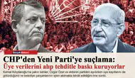 CHP'den Yeni Parti'ye suçlama: Üye verilerini alıp tehditle baskı kuruyorlar