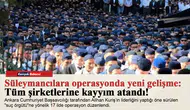 Süleymancılara operasyonda yeni gelişme: Tüm şirketlerine kayyım atandı!