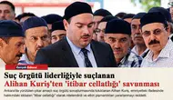 Suç örgütü liderliğiyle suçlanan Alihan Kuriş'ten 'itibar cellatlığı' savunması