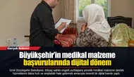 Büyükşehir’in medikal malzeme başvurularında dijital dönem