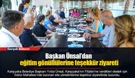 Başkan Ünsal’dan eğitim gönüllülerine teşekkür ziyareti