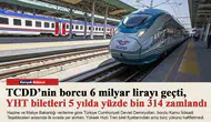 TCDD’nin borcu 6 milyar lirayı geçti, YHT biletleri 5 yılda yüzde bin 314 zamlandı