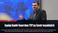Eyyüp Kadir İnan'dan TFF'ye İzmir teşekkürü
