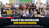 Konak 6 bin metrekarelik yeni parkına kavuştu