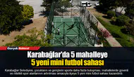 Karabağlar'da 5 mahalleye 5 yeni mini futbol sahası