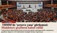 TBMM'de 'çerçeve yasa' görüşmesi: Maddelere geçilmesi kabul edildi