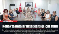 Konak’ta imzalar fırsat eşitliği için atıldı