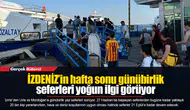 İZDENİZ’in hafta sonu günübirlik seferleri yoğun ilgi görüyor