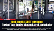Torbalı’dan denize ulaşmak artık daha kolay