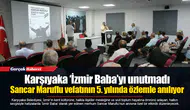 Karşıyaka ‘İzmir Baba’yı unutmadı: Sancar Maruflu vefatının 5. yılında özlemle anılıyor