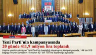 Yeni Parti'nin kampanyasında 20 günde 411,9 milyon lira toplandı