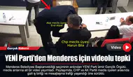 YENİ Parti'den Menderes için videolu tepki