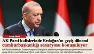 AK Parti kulislerinde Erdoğan'ın geçiş dönemi cumhurbaşkanlığı senaryosu konuşuluyor