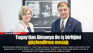 Tugay’dan Almanya ile iş birliğini güçlendirme mesajı