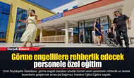 Görme engellilere rehberlik edecek personele özel eğitim