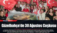 Güzelbahçe’de 30 Ağustos Coşkusu