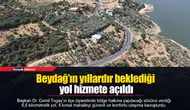 Beydağ’ın yıllardır beklediği yol hizmete açıldı