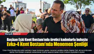Başkan Eşki Kent Bostanı’nda üretici kadınlarla buluştu