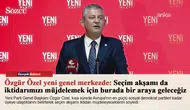 Özgür Özel'den yeni genel merkez:Seçim akşamı da iktidarımızı müjdelemek için burada bir araya geleceğiz
