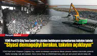 YENİ Parti’li Güç’ten İzmir'in çözüm bekleyen sorunlarına takvim talebi  "Siyasi demagojiyi bırakın, takvim açıklayın"