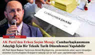 AK Parti'den erken seçim açıklaması: Erdoğan'ın adaylığı için teknik düzenleme olabilir