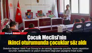 Çocuk Meclisi'nin ikinci oturumunda çocuklar söz aldı