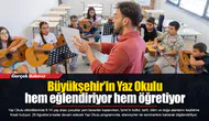 Büyükşehir’in Yaz Okulu hem eğlendiriyor hem öğretiyor