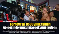 Bornova'da 8500 yıllık tarihin gölgesinde unutulmaz gökyüzü gözlemi