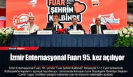 İzmir Enternasyonal Fuarı 95. kez açılıyor