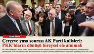 Çerçeve yasa sonrası AK Parti kulisleri: PKK'lıların dönüşü bireysel ele alınmalı