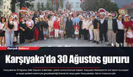 Karşıyaka’da 30 Ağustos gururu