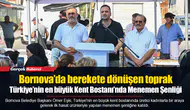 Bornova’da berekete dönüşen toprak
