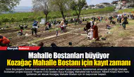 Mahalle Bostanları büyüyor: Kozağaç Mahalle Bostanı için kayıt zamanı