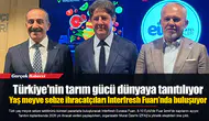 Türkiye'nin tarım gücü dünyaya tanıtılıyor