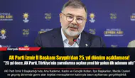 AK Parti İzmir İl Başkanı Saygılı’dan 25. yıl dönüm açıklaması!