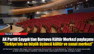 AK Partili Saygılı’dan Bornova Kültür Merkezi paylaşımı