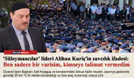 'Süleymancılar' lideri Alihan Kuriş'in savcılık ifadesi: Ben sadece bir varisim, kimseye talimat vermedim