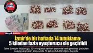 İzmir'de bir haftada 74 tutuklama: 5 kilodan fazla uyuşturucu ele geçirildi