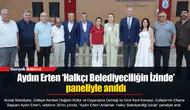 Aydın Erten ‘Halkçı Belediyeciliğin İzinde’ paneliyle anıldı