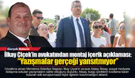 İlkay Çiçek’in avukatından montaj içerik açıklaması: “Yazışmalar gerçeği yansıtmıyor”