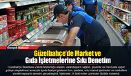 Güzelbahçe’de Market ve Gıda İşletmelerine Sıkı Denetim