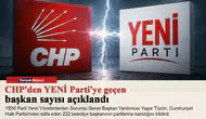 CHP'den YENİ Parti'ye geçen başkan sayısı açıklandı
