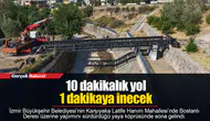 10 dakikalık yol 1 dakikaya inecek