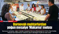 Bornovalı muhtarlardan yoğun mesaiye ‘Makarna’ molası