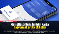 Kişiselleştirilmiş İzmirim Kart’a başvurmak artık çok kolay