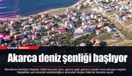 Akarca deniz şenliği başlıyor