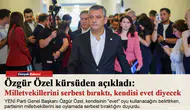 Özgür Özel kürsüden açıkladı: Milletvekillerini serbest bıraktı, kendisi evet diyecek